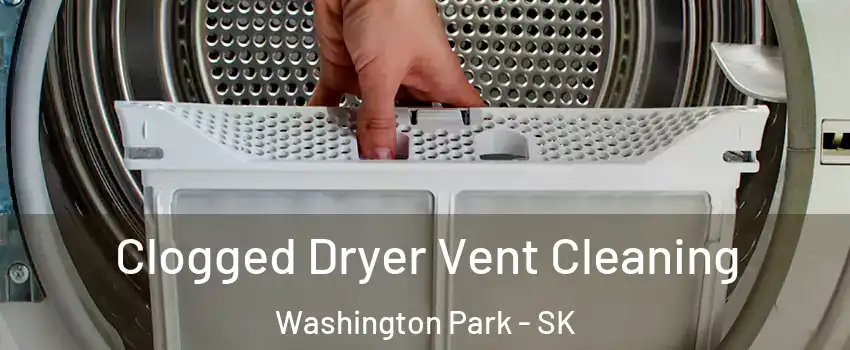  Clogged Dryer Vent Cleaning Washington Park - SK