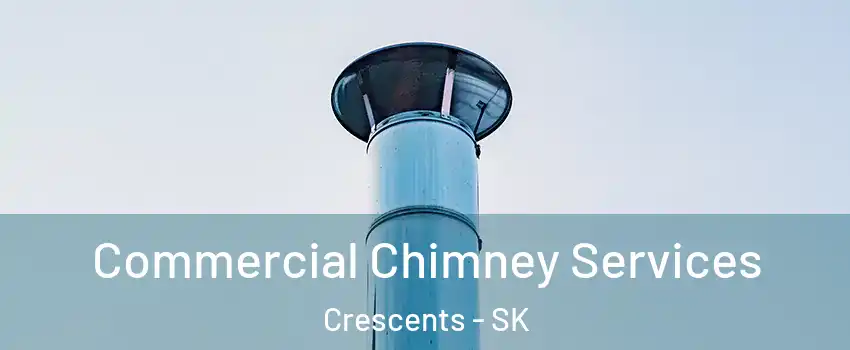  Commercial Chimney Services Crescents - SK