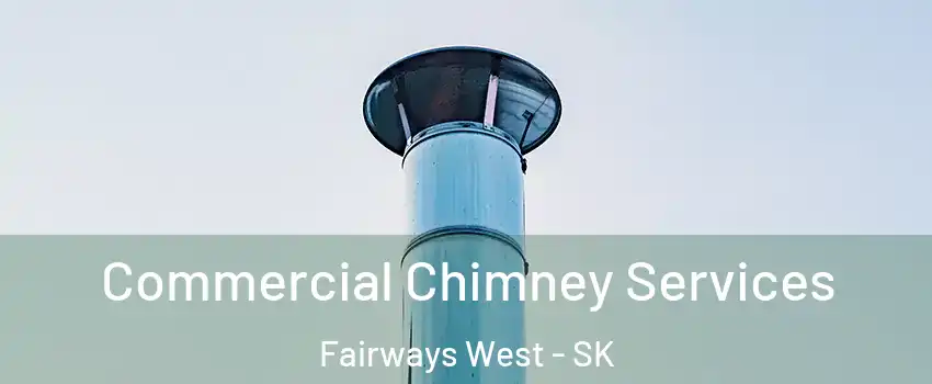  Commercial Chimney Services Fairways West - SK