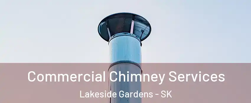  Commercial Chimney Services Lakeside Gardens - SK
