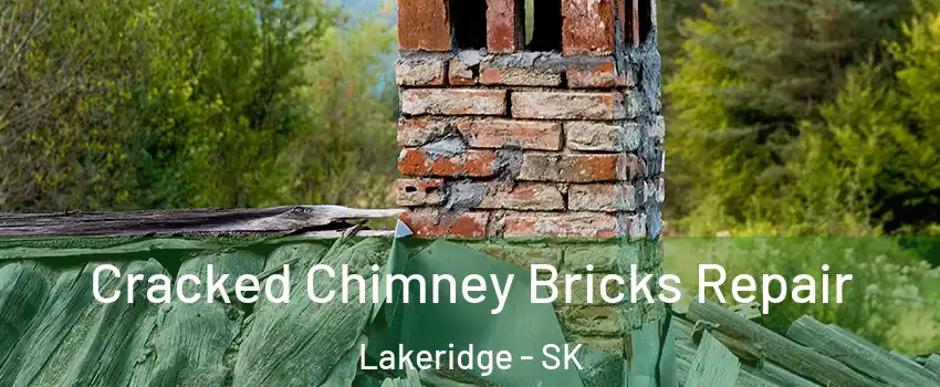  Cracked Chimney Bricks Repair Lakeridge - SK