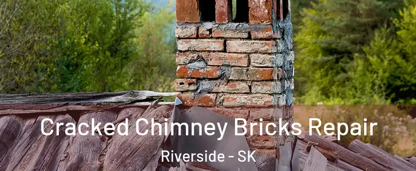 Cracked Chimney Bricks Repair Riverside - SK