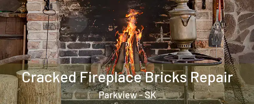  Cracked Fireplace Bricks Repair Parkview - SK