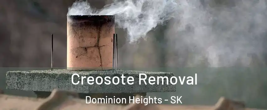  Creosote Removal Dominion Heights - SK