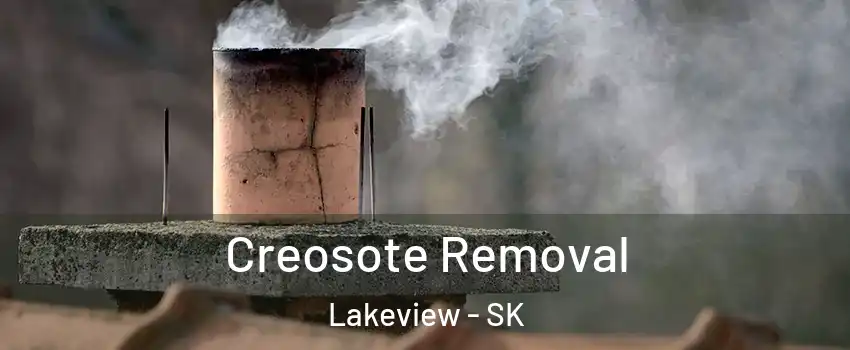  Creosote Removal Lakeview - SK