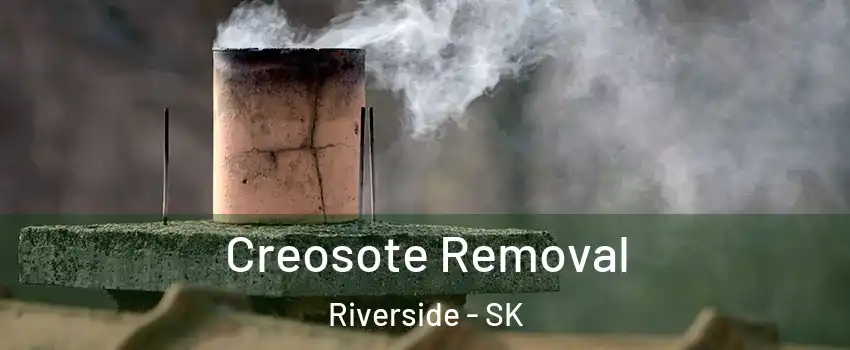  Creosote Removal Riverside - SK
