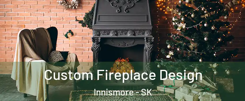  Custom Fireplace Design Innismore - SK