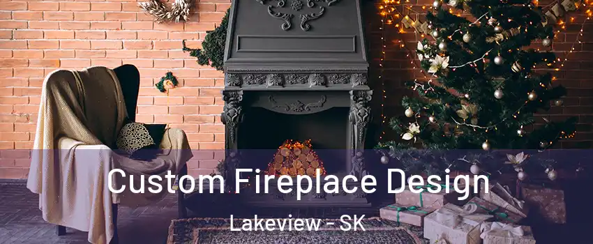  Custom Fireplace Design Lakeview - SK