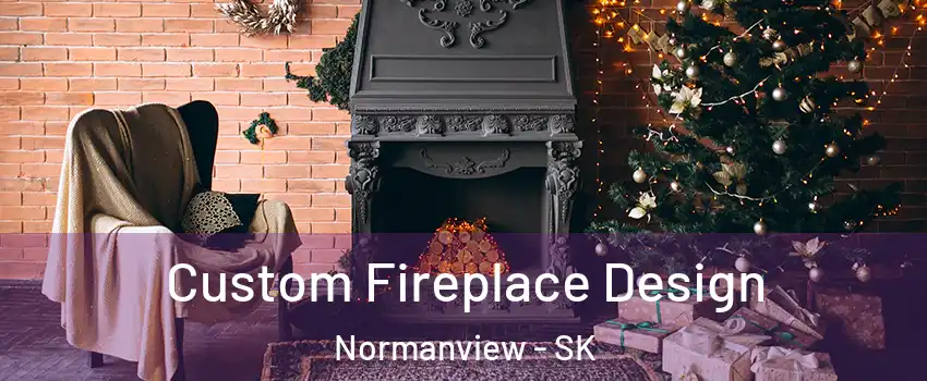  Custom Fireplace Design Normanview - SK