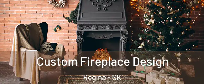  Custom Fireplace Design Regina - SK