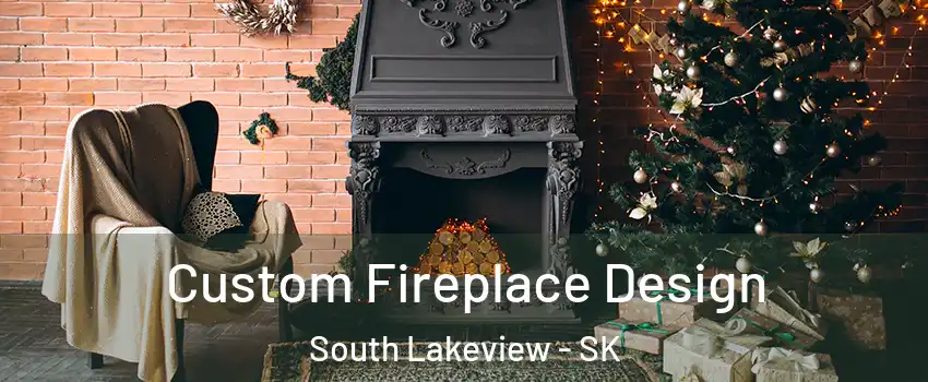  Custom Fireplace Design South Lakeview - SK