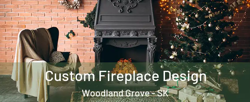  Custom Fireplace Design Woodland Grove - SK