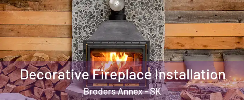  Decorative Fireplace Installation Broders Annex - SK