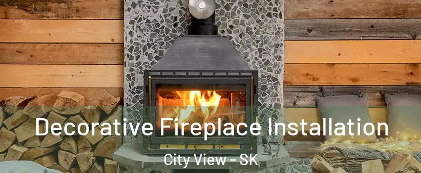  Decorative Fireplace Installation City View - SK
