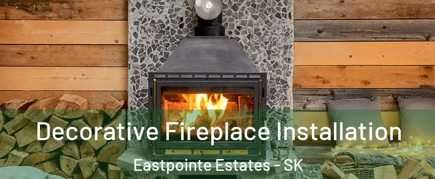  Decorative Fireplace Installation Eastpointe Estates - SK