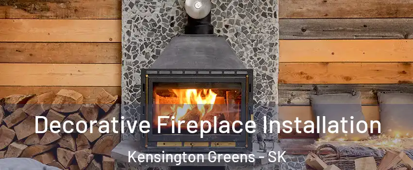  Decorative Fireplace Installation Kensington Greens - SK