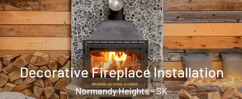  Decorative Fireplace Installation Normandy Heights - SK