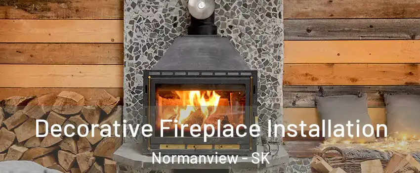  Decorative Fireplace Installation Normanview - SK