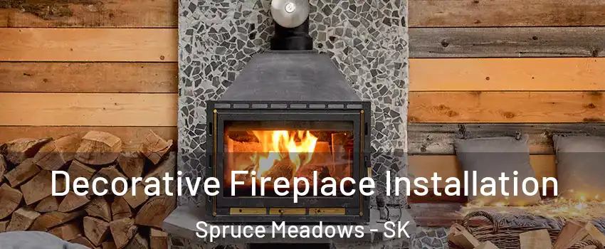  Decorative Fireplace Installation Spruce Meadows - SK