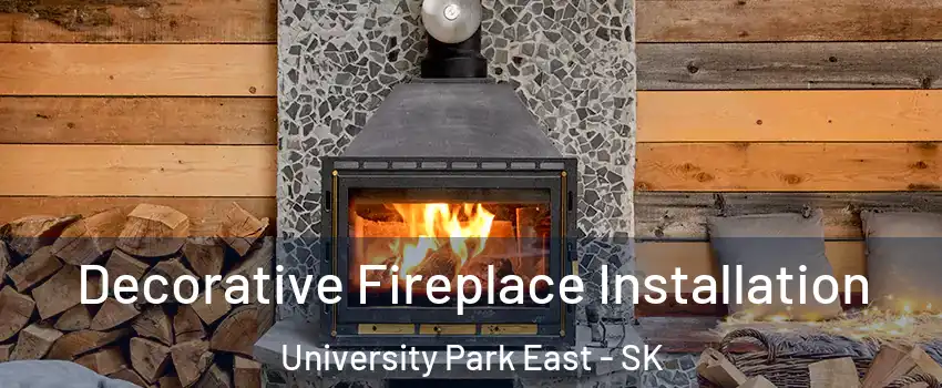  Decorative Fireplace Installation University Park East - SK