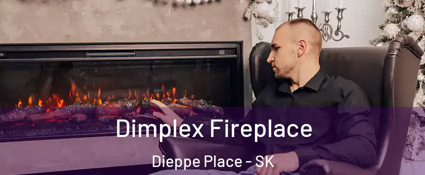  Dimplex Fireplace Dieppe Place - SK