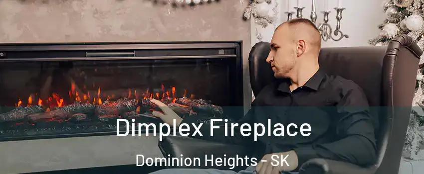  Dimplex Fireplace Dominion Heights - SK
