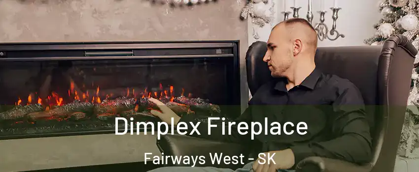  Dimplex Fireplace Fairways West - SK