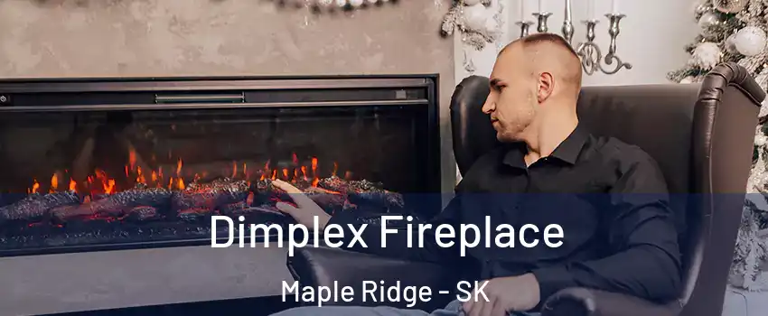  Dimplex Fireplace Maple Ridge - SK