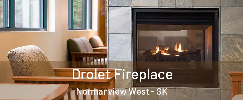 Drolet Fireplace Normanview West - SK