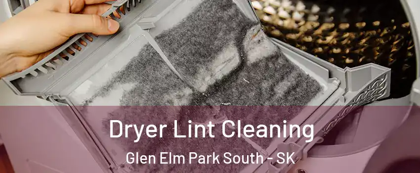  Dryer Lint Cleaning Glen Elm Park South - SK