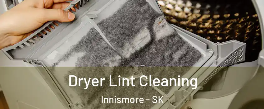  Dryer Lint Cleaning Innismore - SK