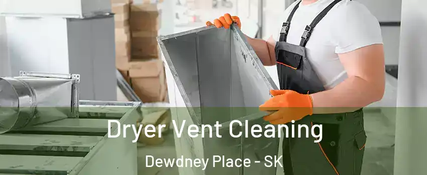  Dryer Vent Cleaning Dewdney Place - SK