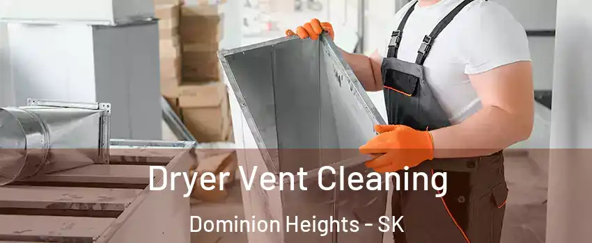  Dryer Vent Cleaning Dominion Heights - SK