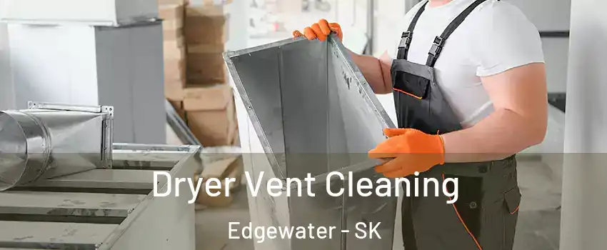  Dryer Vent Cleaning Edgewater - SK