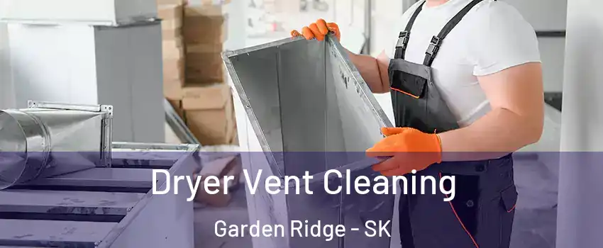  Dryer Vent Cleaning Garden Ridge - SK