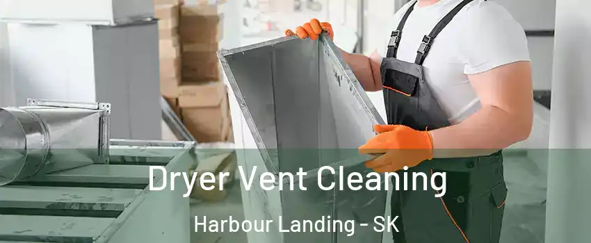 Dryer Vent Cleaning Harbour Landing - SK
