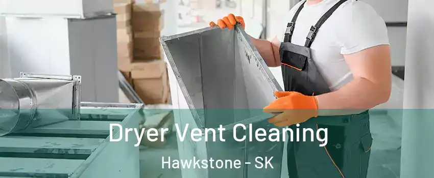  Dryer Vent Cleaning Hawkstone - SK