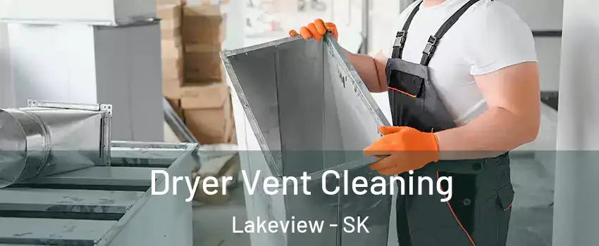  Dryer Vent Cleaning Lakeview - SK