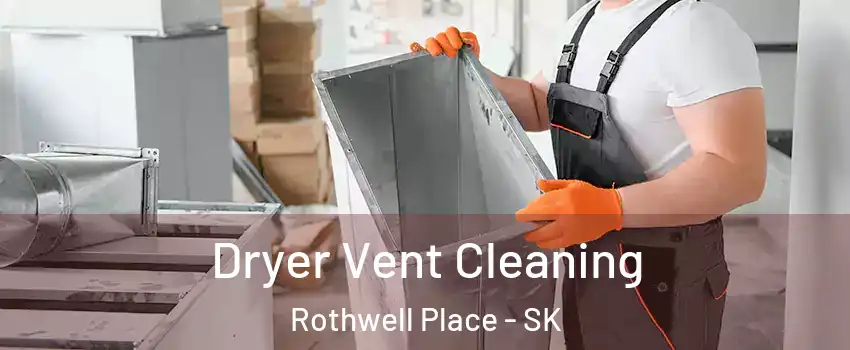  Dryer Vent Cleaning Rothwell Place - SK