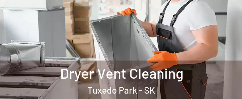  Dryer Vent Cleaning Tuxedo Park - SK