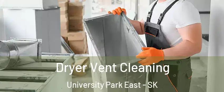  Dryer Vent Cleaning University Park East - SK