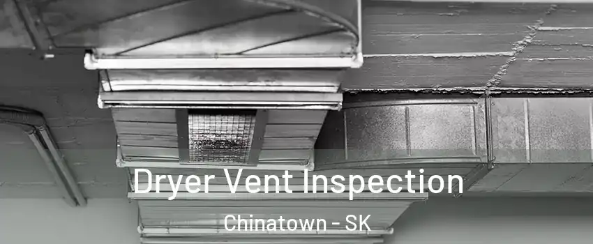  Dryer Vent Inspection Chinatown - SK