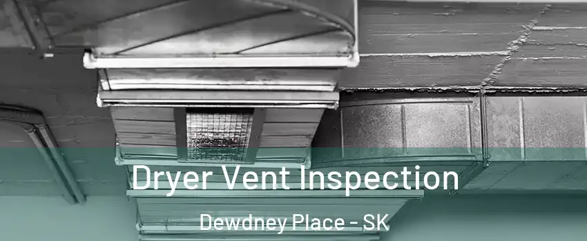  Dryer Vent Inspection Dewdney Place - SK