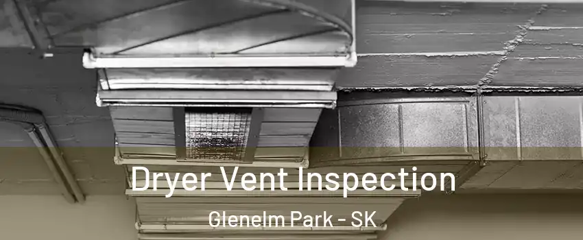  Dryer Vent Inspection Glenelm Park - SK
