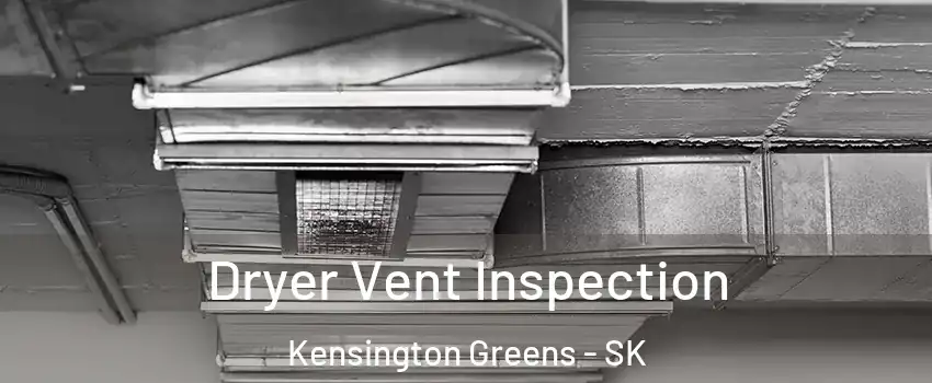  Dryer Vent Inspection Kensington Greens - SK