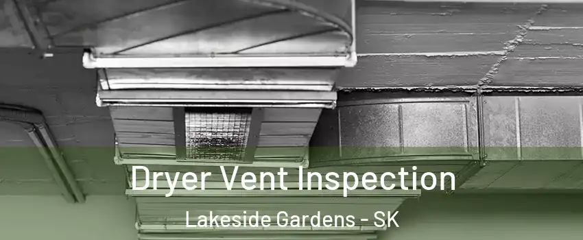  Dryer Vent Inspection Lakeside Gardens - SK