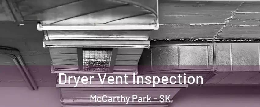  Dryer Vent Inspection McCarthy Park - SK