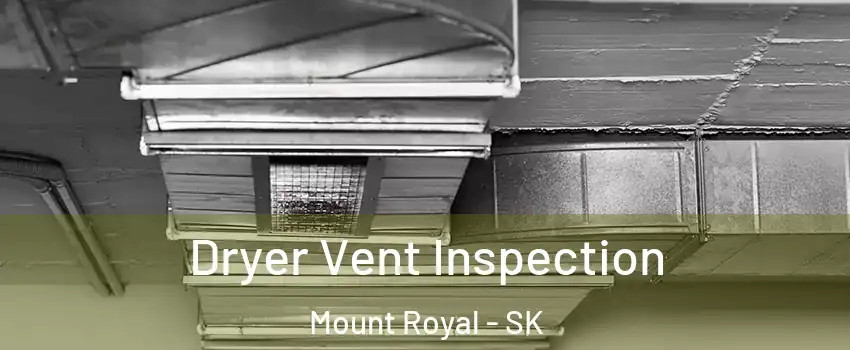  Dryer Vent Inspection Mount Royal - SK