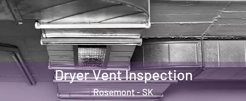  Dryer Vent Inspection Rosemont - SK