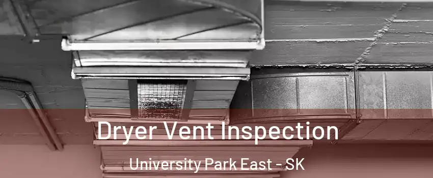  Dryer Vent Inspection University Park East - SK